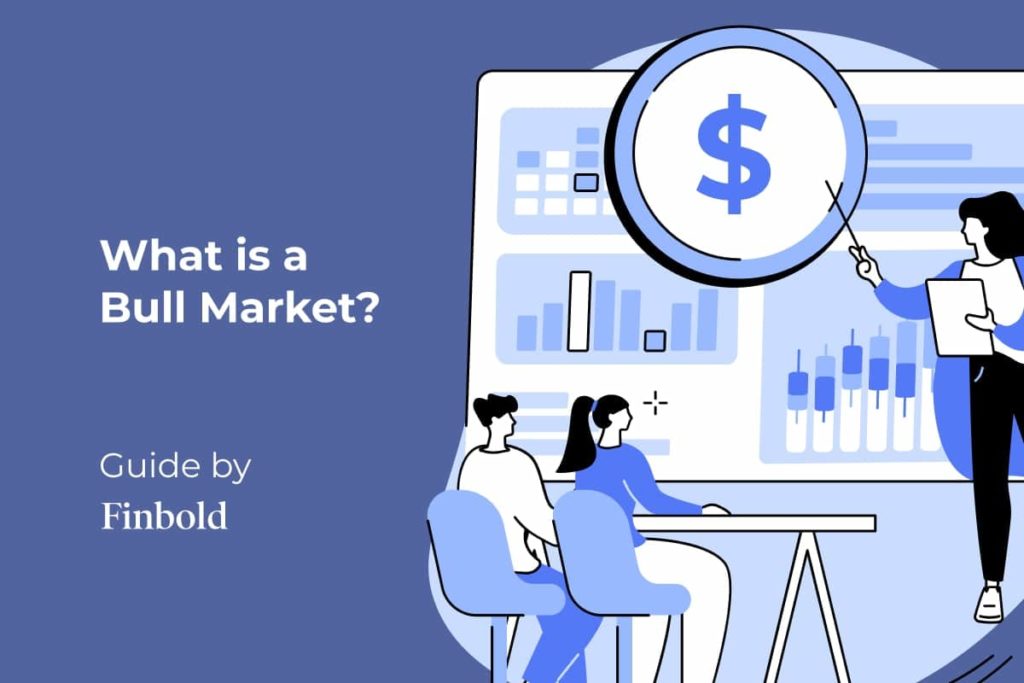 What is a Bull Market? | Definition, Indicators & Examples [2021 Guide]