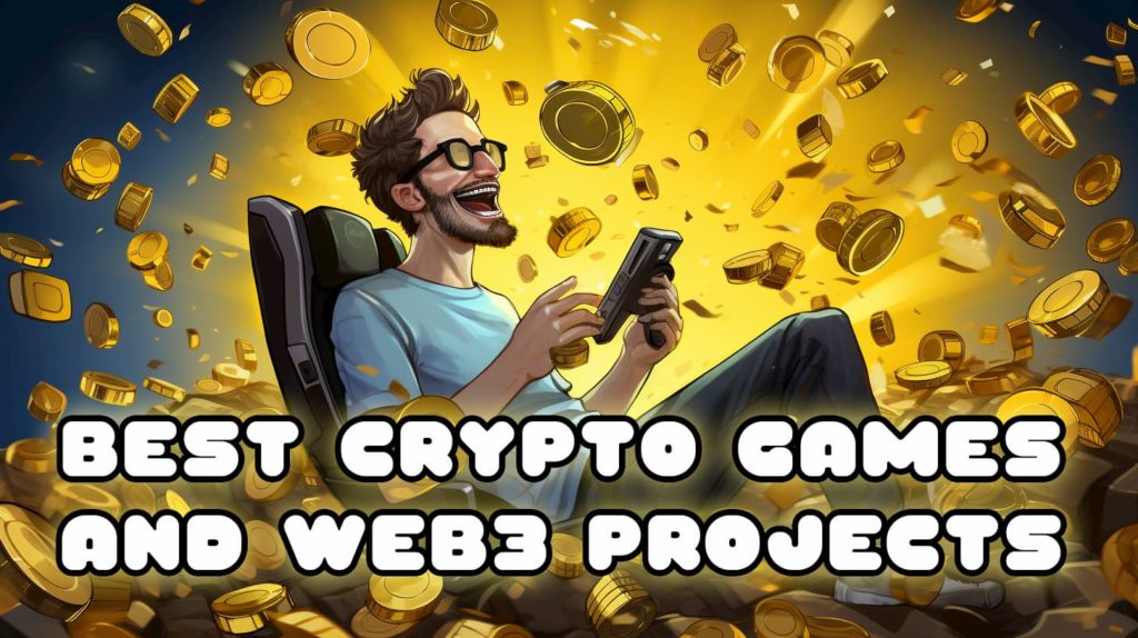 Best Crypto Games for 2023  The Ultimate Guide to the Top Play to Earn  Games and Rewards Based Web3 Projects