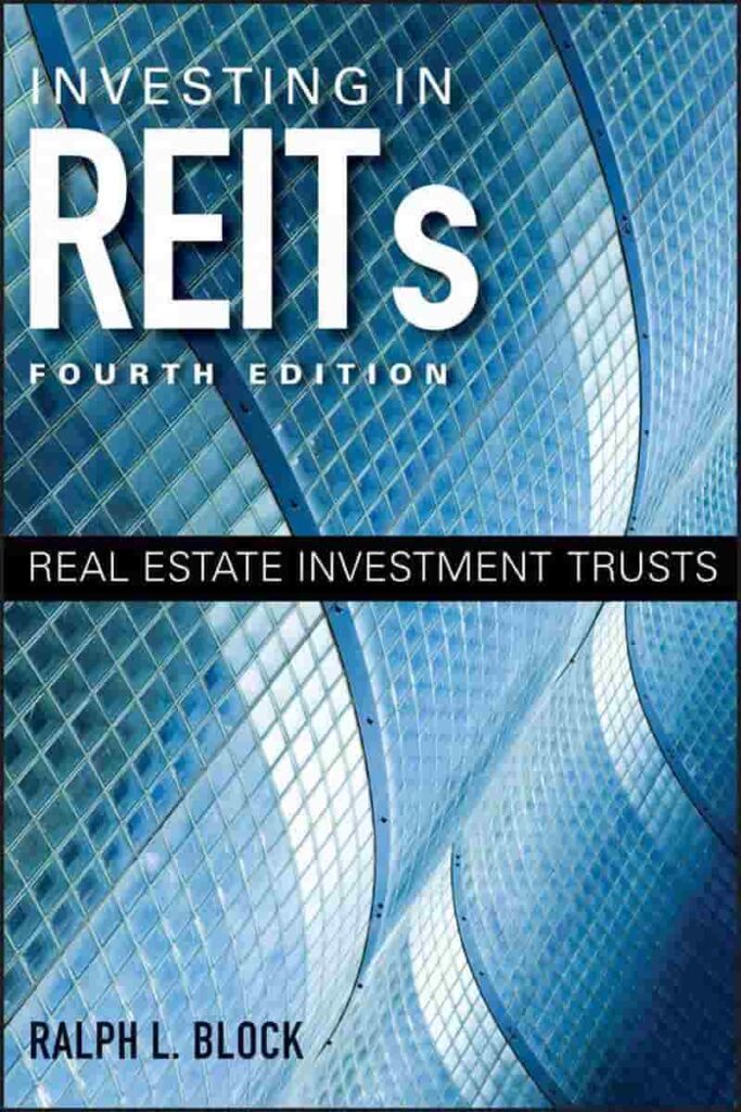 Ralph L.Block "Investing in REITs: Real Estate Investment Trusts"