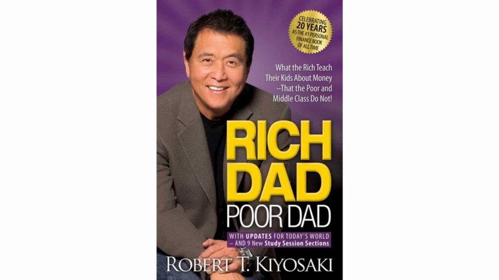 Robert T. Kiyosaki’s “Rich Dad Poor Dad”
