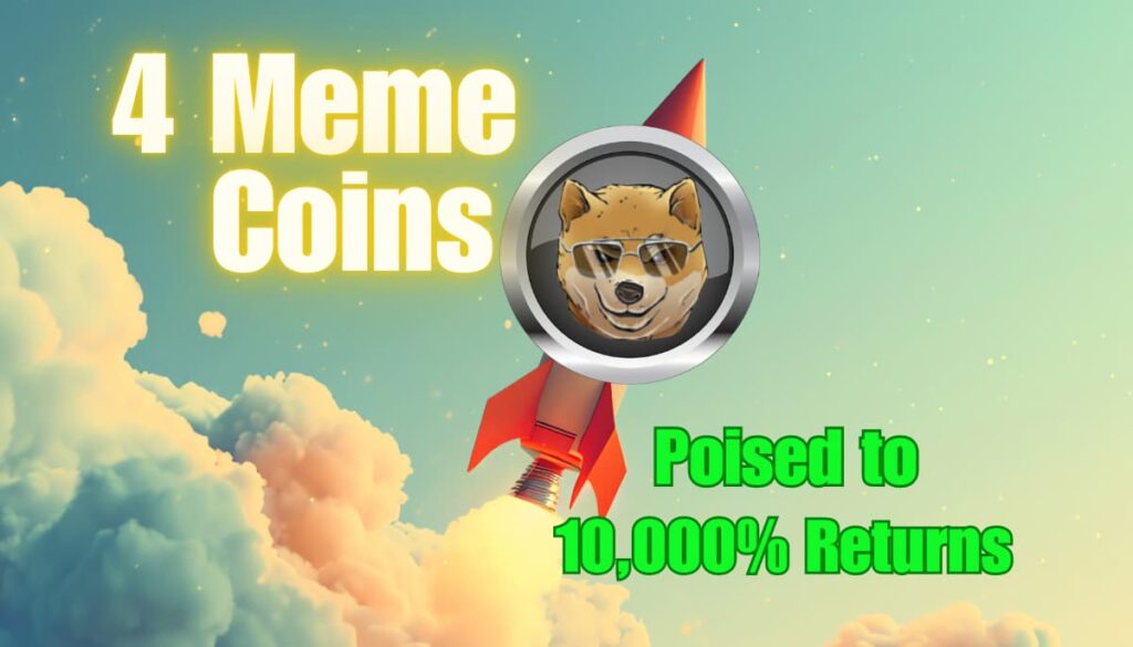 Missed Out on SHIB? These 4 Meme Coins Are Set to Deliver 10,000% Returns