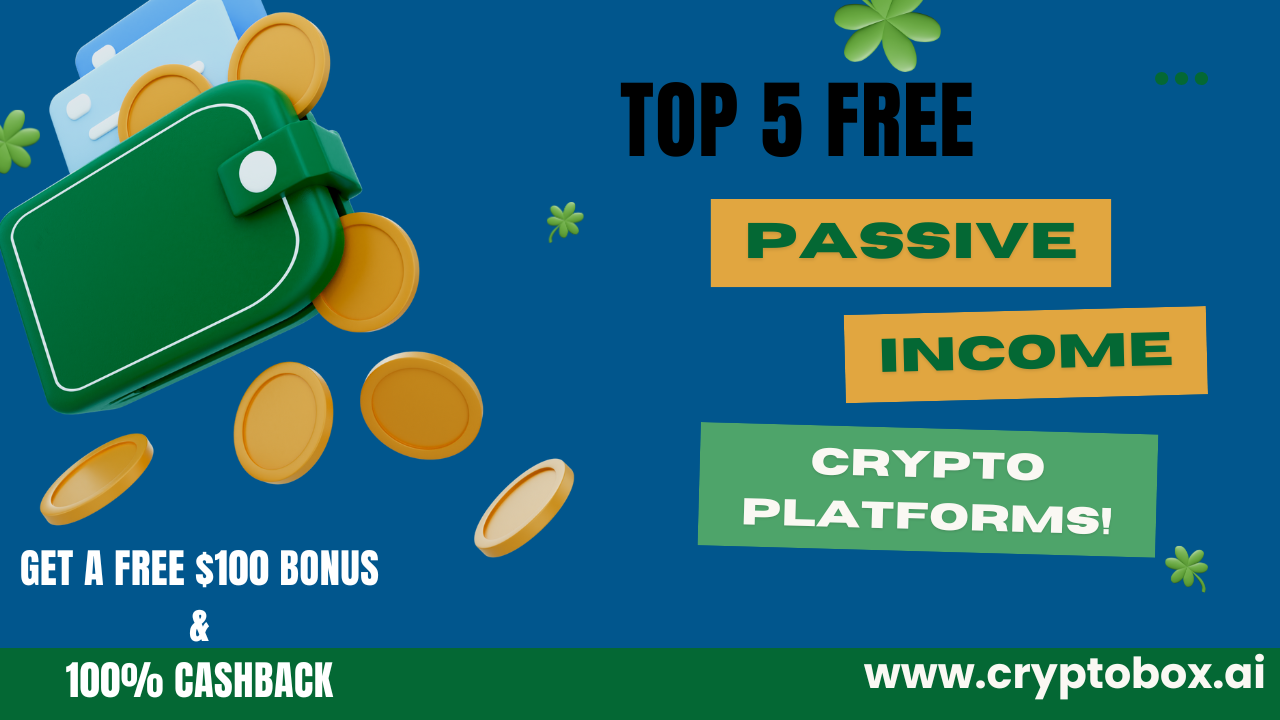 5 Free Cryptocurrency Platforms to Generate Passive Income in 2024