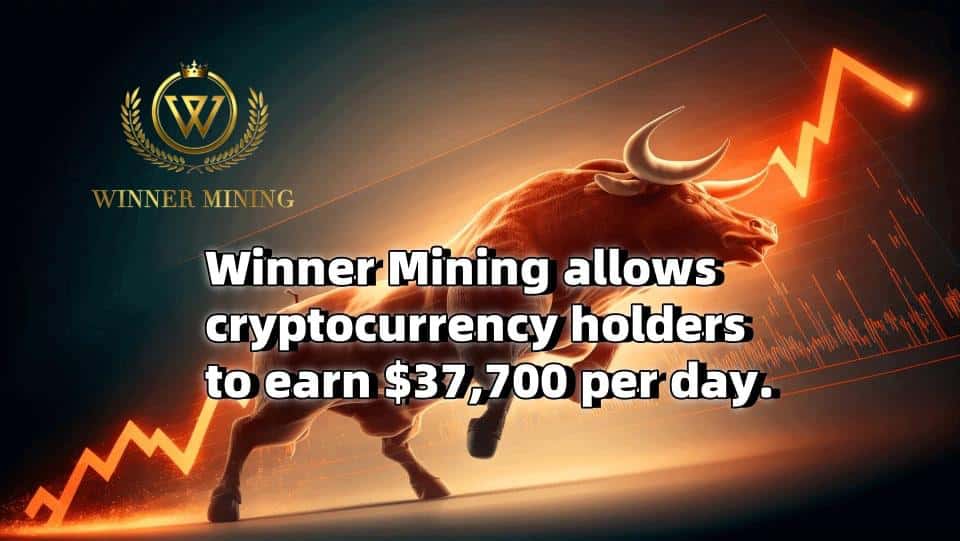Bitcoin (BTC) Holders Earn $37,700 a Day with Winner Mining Cloud Mining Service Provider
