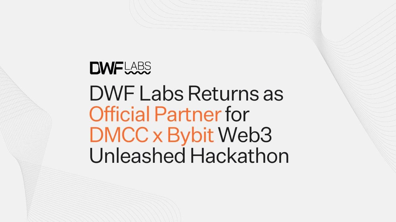 DWF Labs Returns as Official Partner for DMCC x Bybit Web3 Unleashed  Hackathon 2025